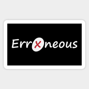 Erroneous being Erroneous creative design Magnet